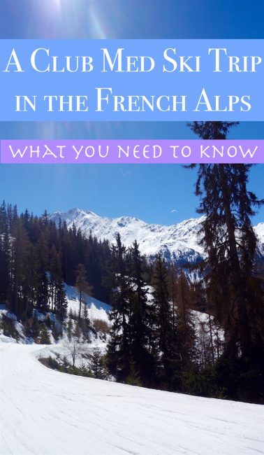 Club Med Ski Trip French Alps at Peisey Vallandry What you need to know