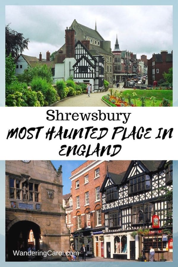 Is Shrewsbury, England, the most haunted place in England? A picturesque town northwest of London near the border of Wales, it\'s got haunted hotels, ghosts and apparitions galore. It\'s also a top place to visit in England if you like Tudor buildings, walkable streets and history. #Shrewsbury #Halloween #Haunted #Spooky #England #Travel #Scary